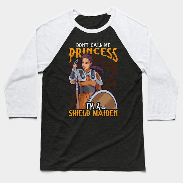 Don't Call Me Princess I'm A Shield Maiden Baseball T-Shirt by theperfectpresents